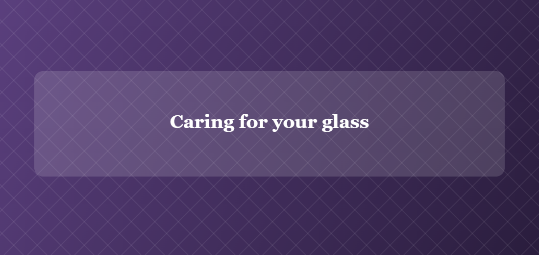 Illustration titled: Caring for your glass