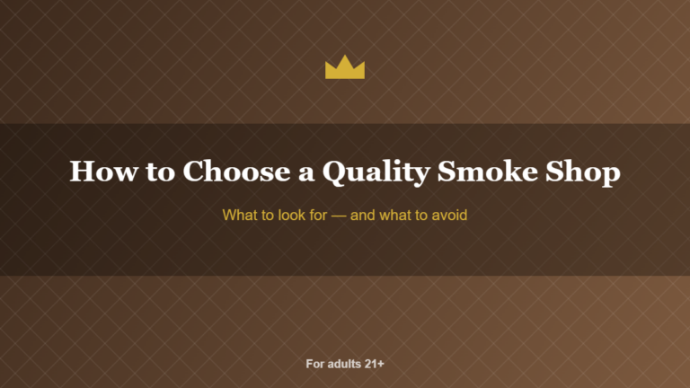 How to Choose a Quality Smoke Shop