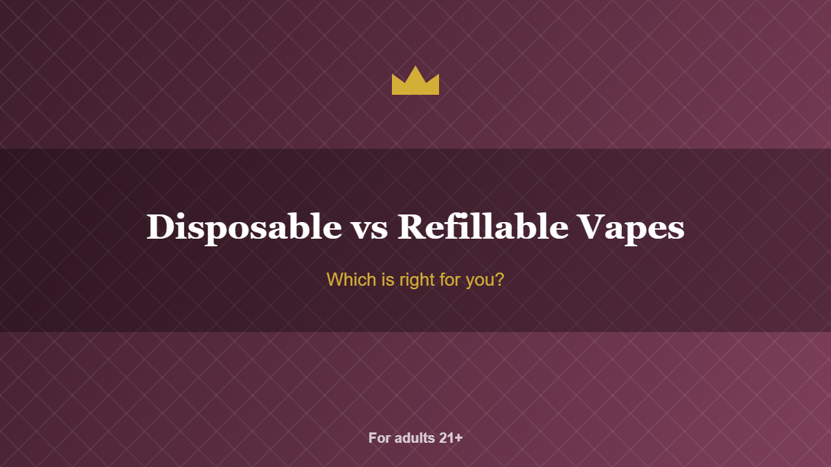 Disposable vs Refillable Vapes